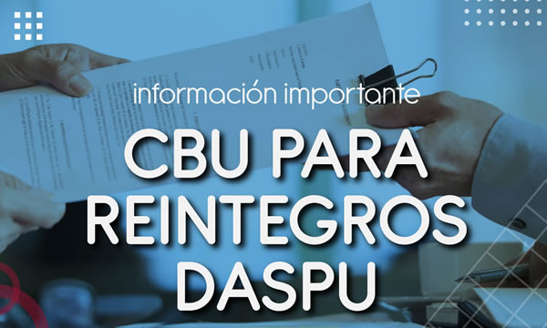 Información importante | CBU para reintegros DASPU